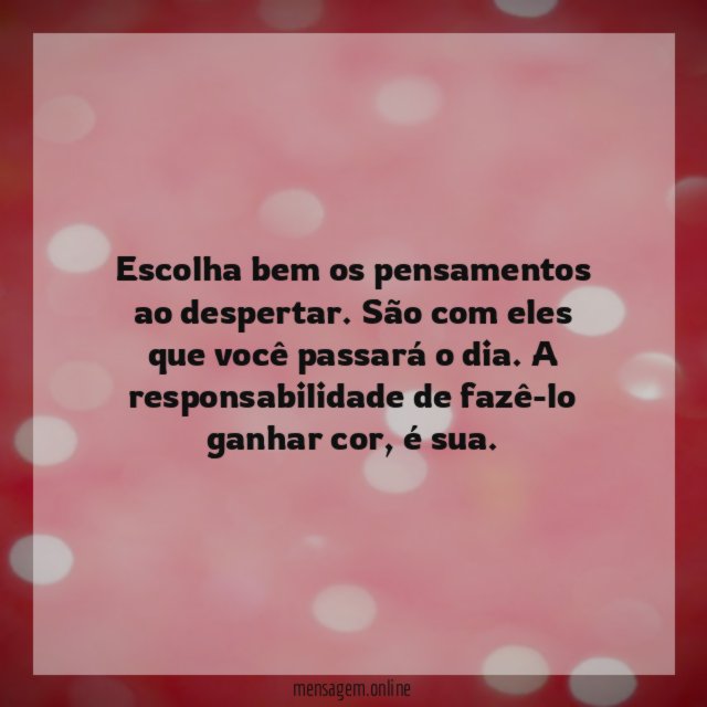 Escolha bem os pensamentos ao despertar