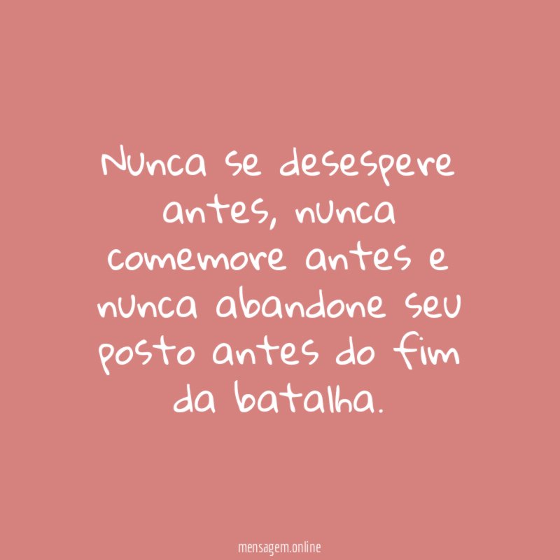 Nunca se desespere antes