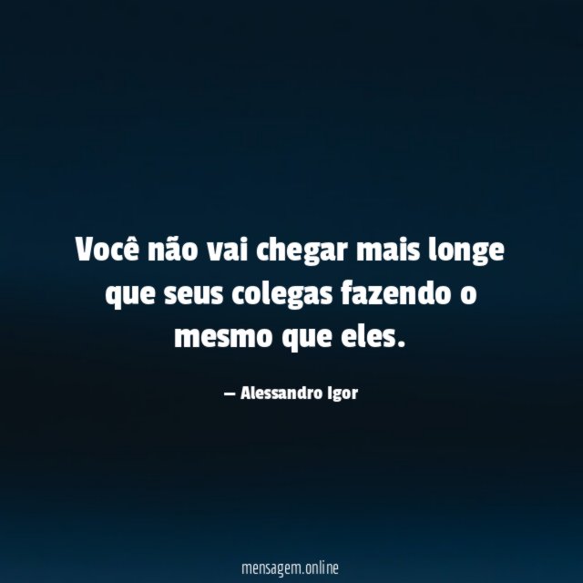 Você não vai chegar mais longe que seus