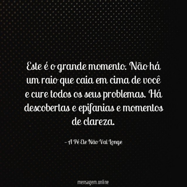 Este é o grande momento
