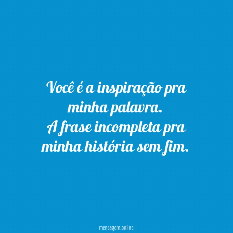 Você é a inspiração pra minha palavra