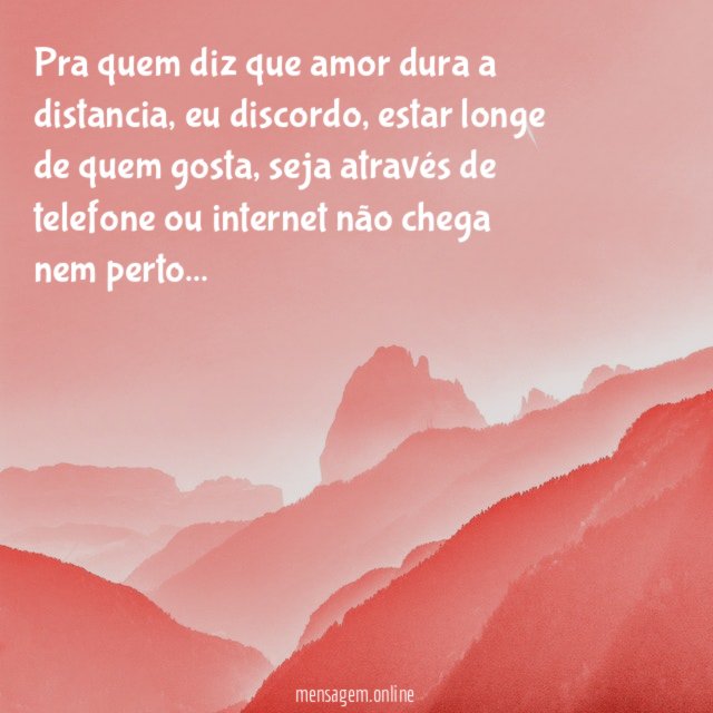 Pra quem diz que amor dura a distancia