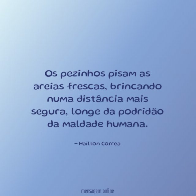 Os pezinhos pisam as areias frescas