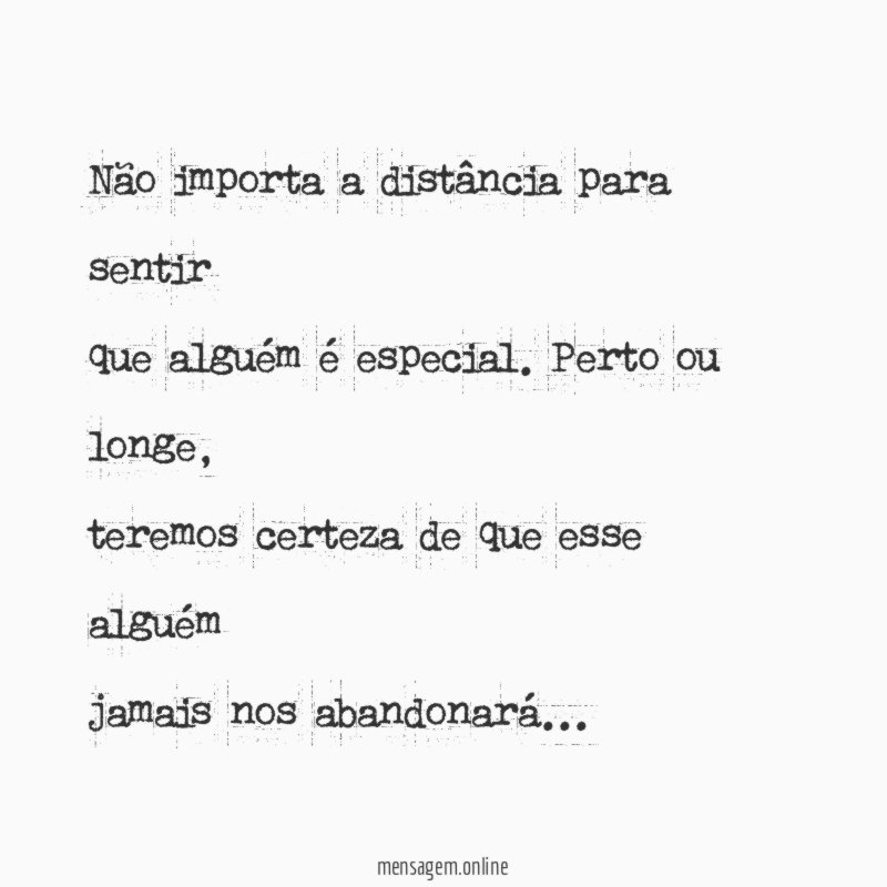 Não importa a distância para sentir que alguém é especial