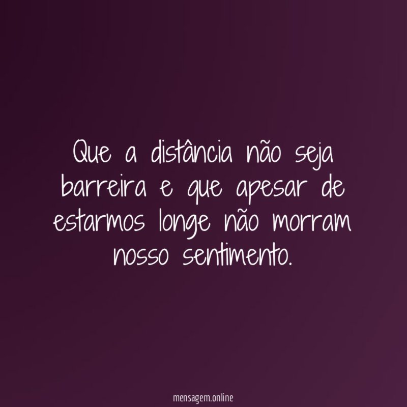Que a distância não seja barreira e que