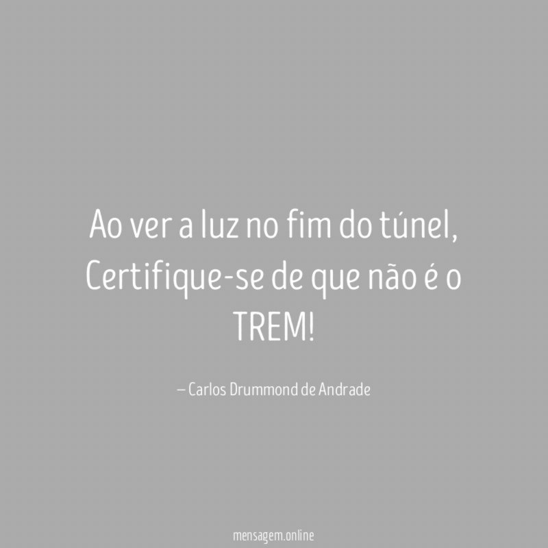 Ao ver a luz no fim do túnel