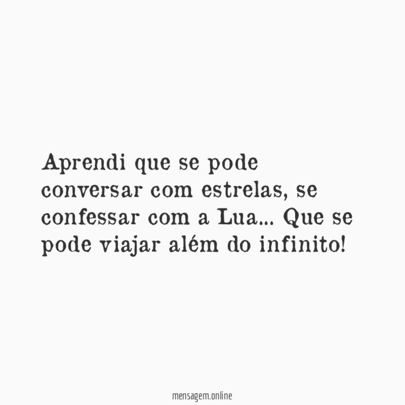 Aprendi que se pode conversar com estrelas