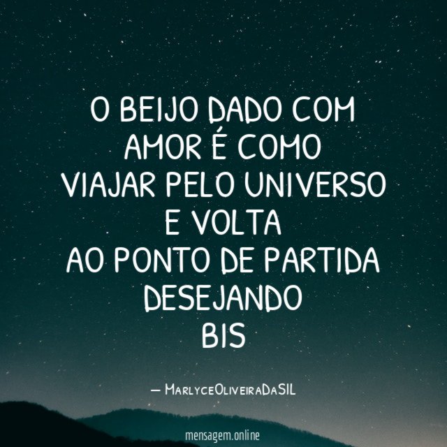 O BEIJO DADO COM AMOR É COMO VIAJAR PELO