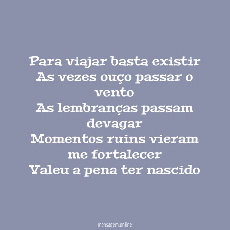 Para viajar basta existir As vezes ouço passar