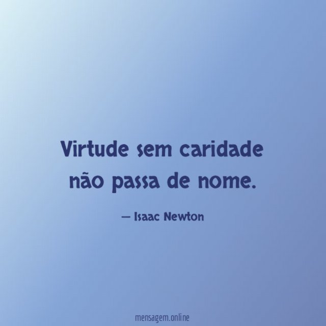 Virtude sem caridade não passa de nome
