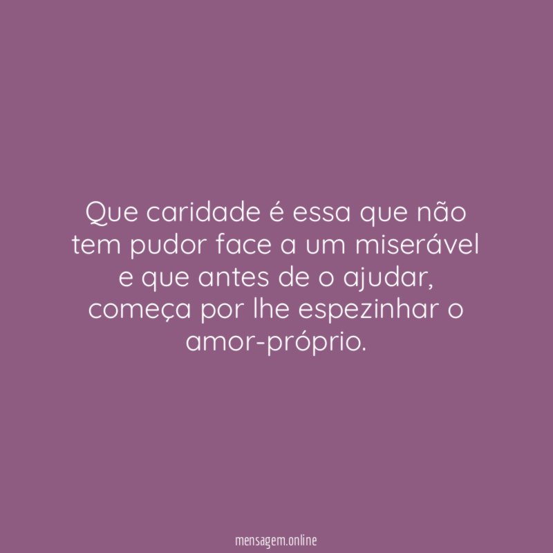 Que caridade é essa que não tem pudor