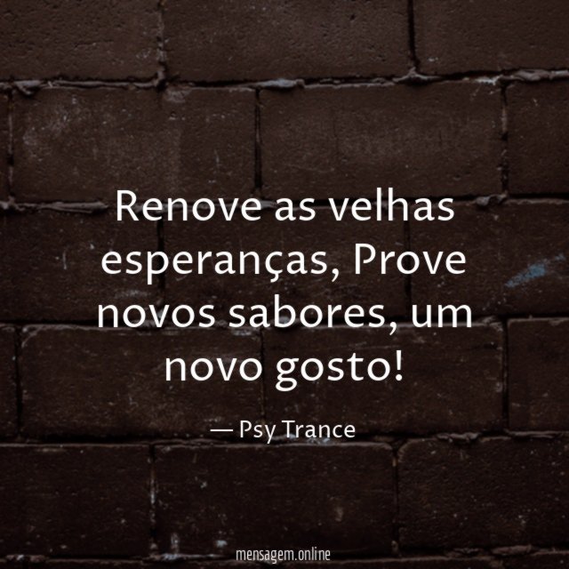 Renove as velhas esperanças