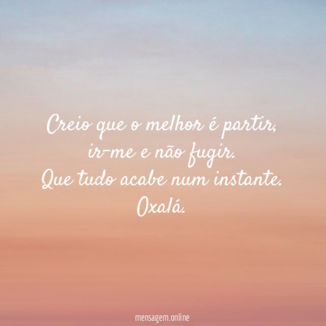 Creio que o melhor é partir