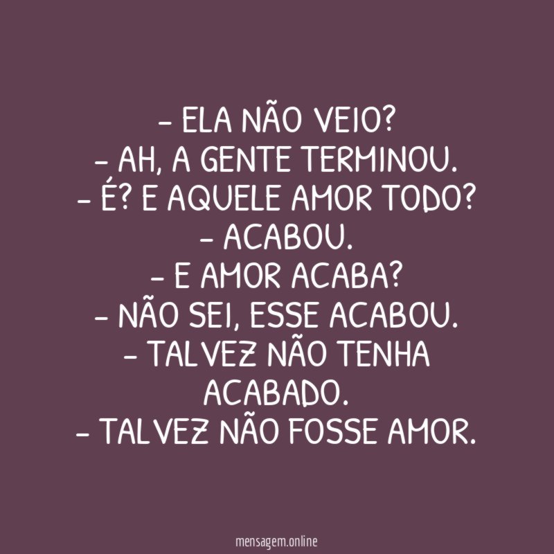 Ela não veio