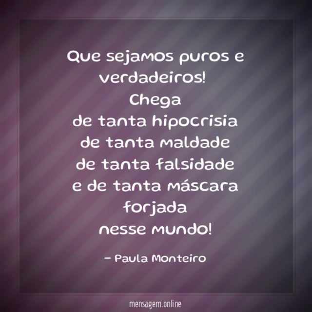 Que sejamos puros e verdadeiros