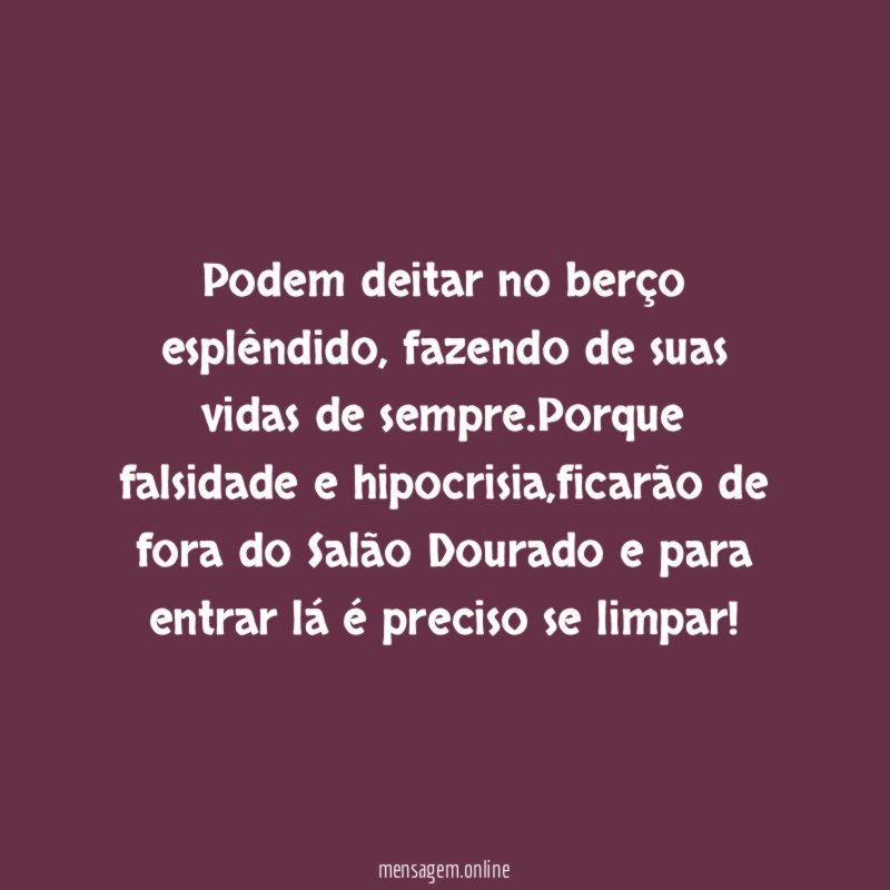 Podem deitar no berço esplêndido