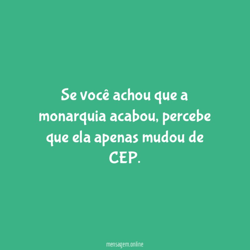 Se você achou que a monarquia acabou