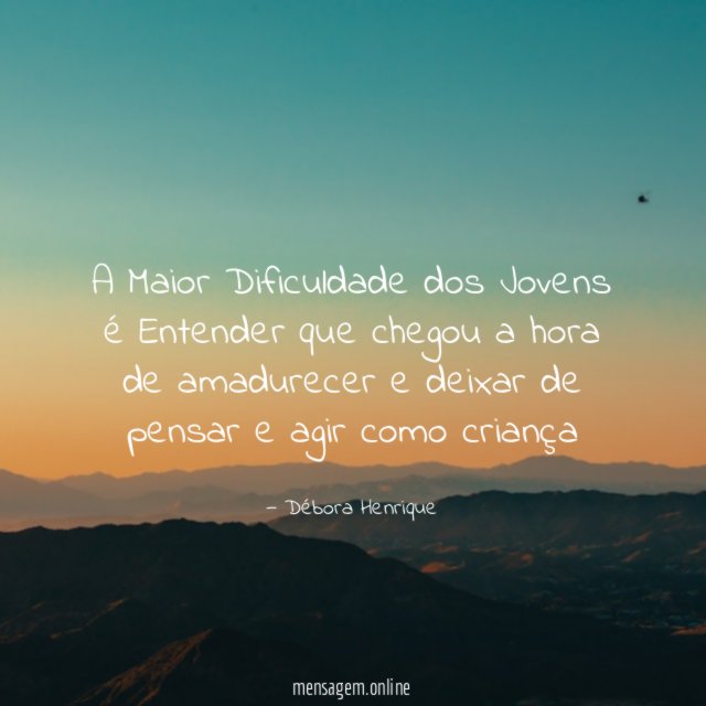A Maior Dificuldade dos Jovens é Entender que