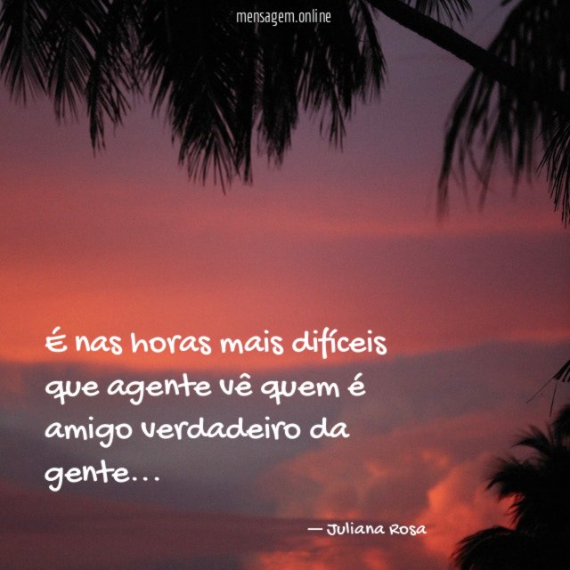 É nas horas mais difíceis que agente vê