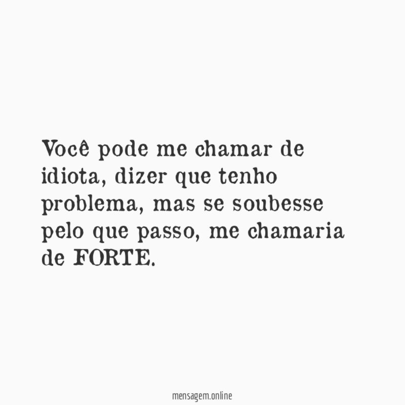 Você pode me chamar de idiota