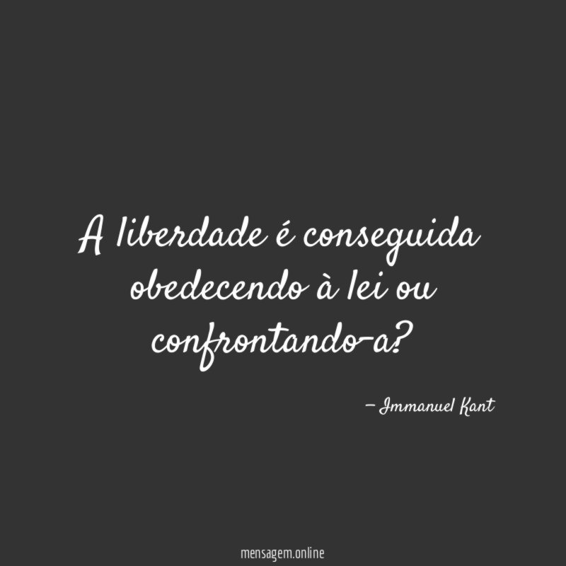 A liberdade é conseguida obedecendo à lei ou confrontando-a