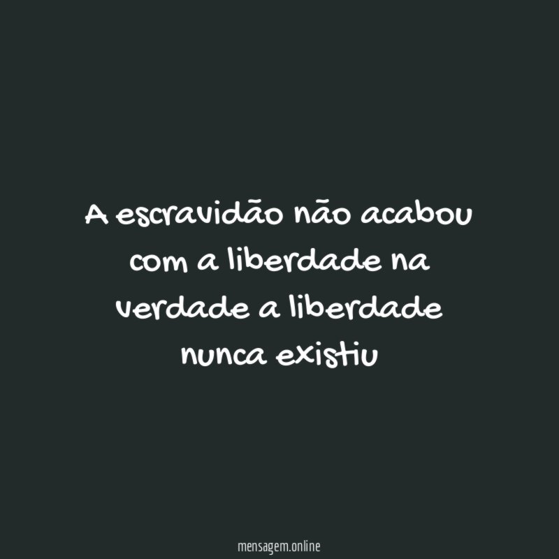 A escravidão não acabou com a liberdade na