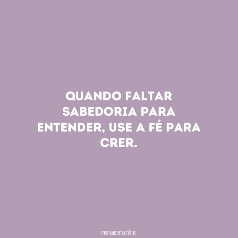 Quando faltar sabedoria para entender