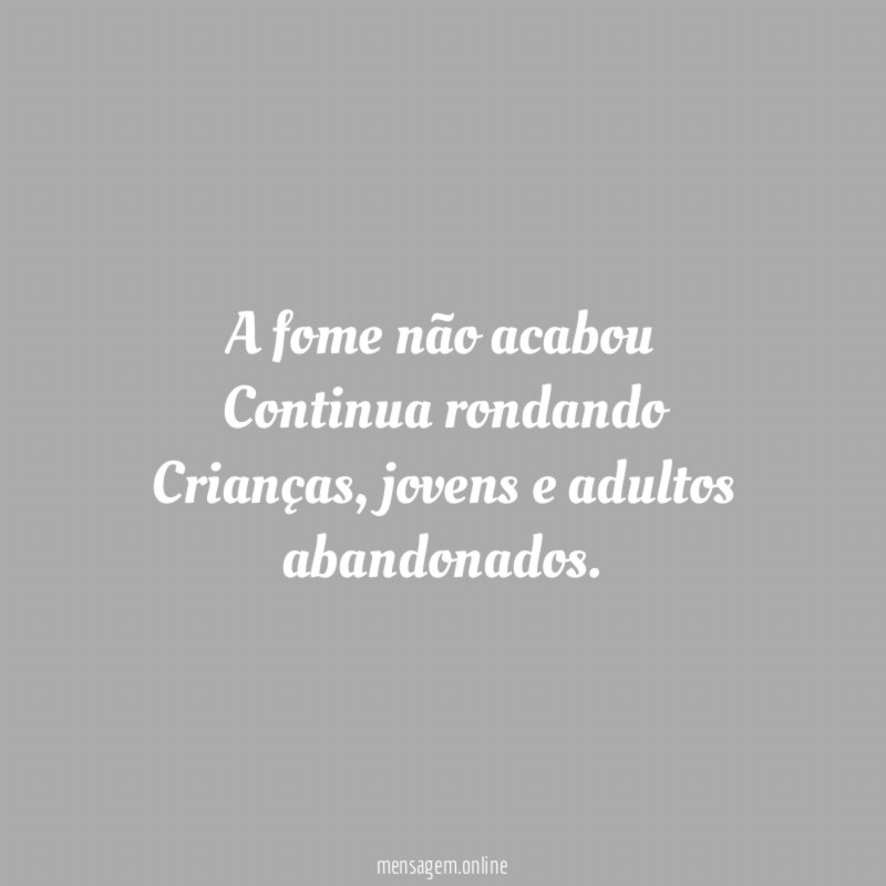 A fome não acabou Continua rondando Crianças