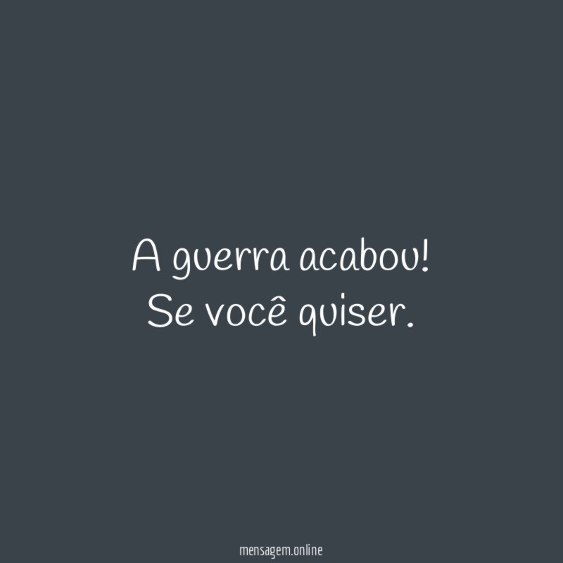 A guerra acabou
