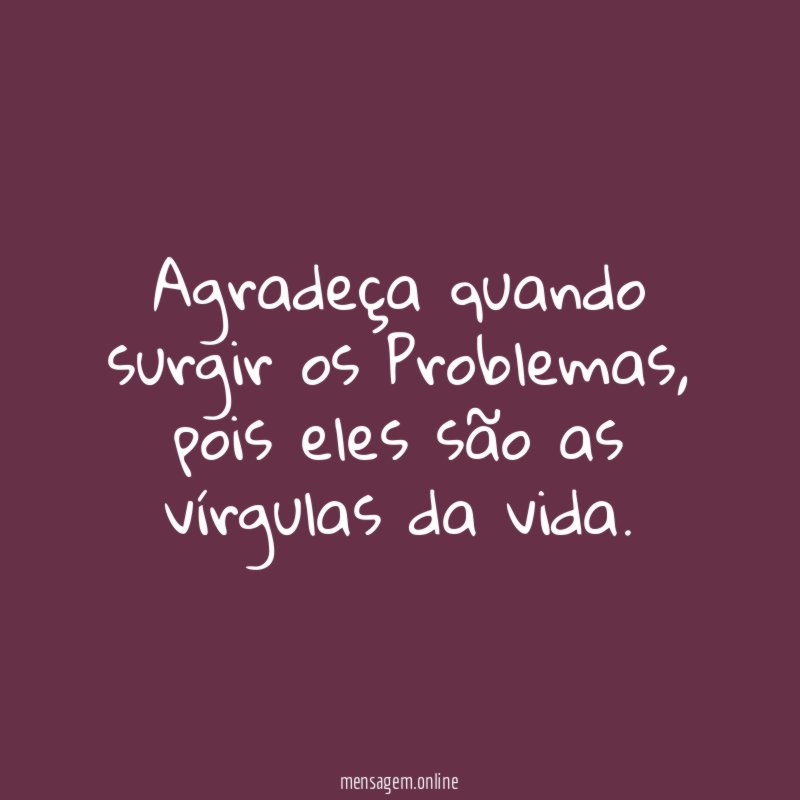 Agradeça quando surgir os Problemas