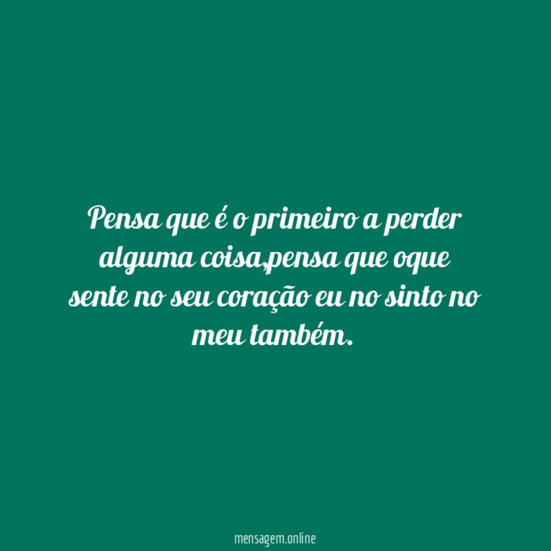 Pensa que é o primeiro a perder alguma coisa