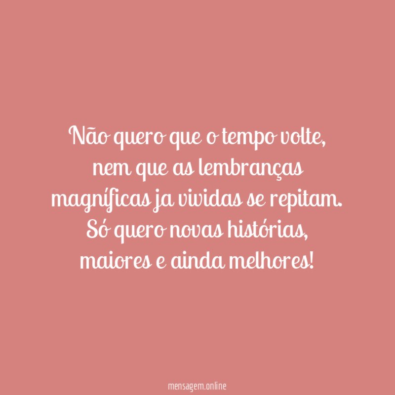 Não quero que o tempo volte
