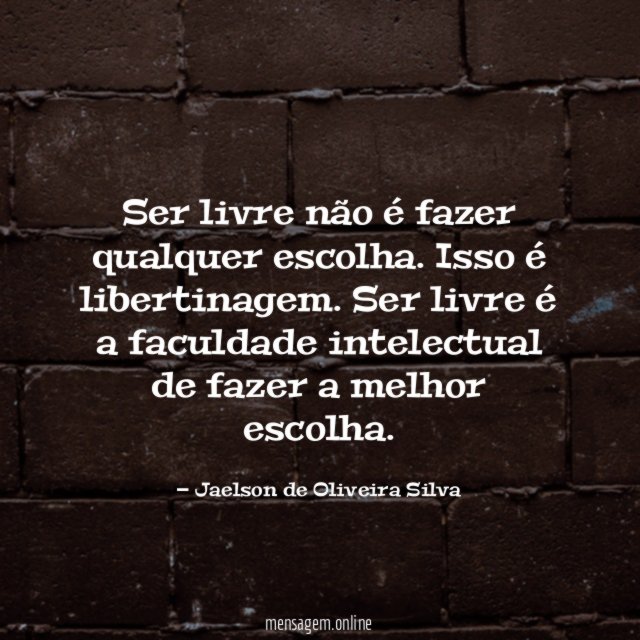 Ser livre não é fazer qualquer escolha