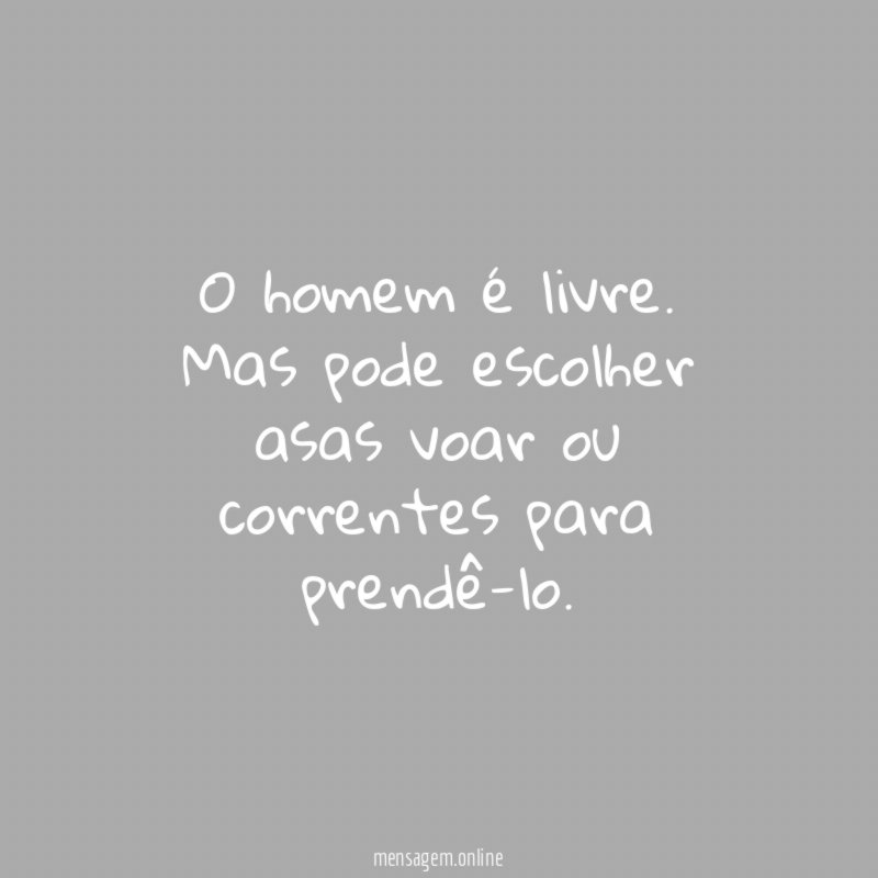 O homem é livre