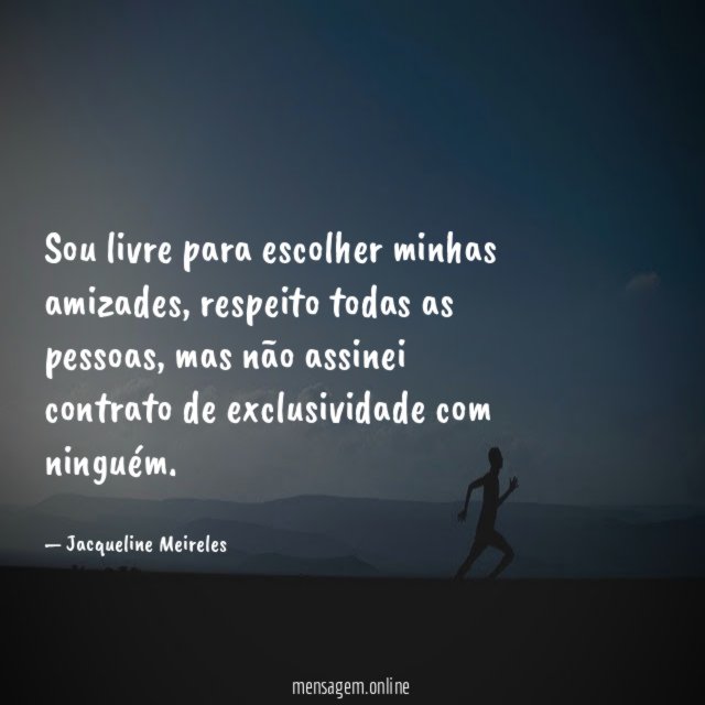 Sou livre para escolher minhas amizades