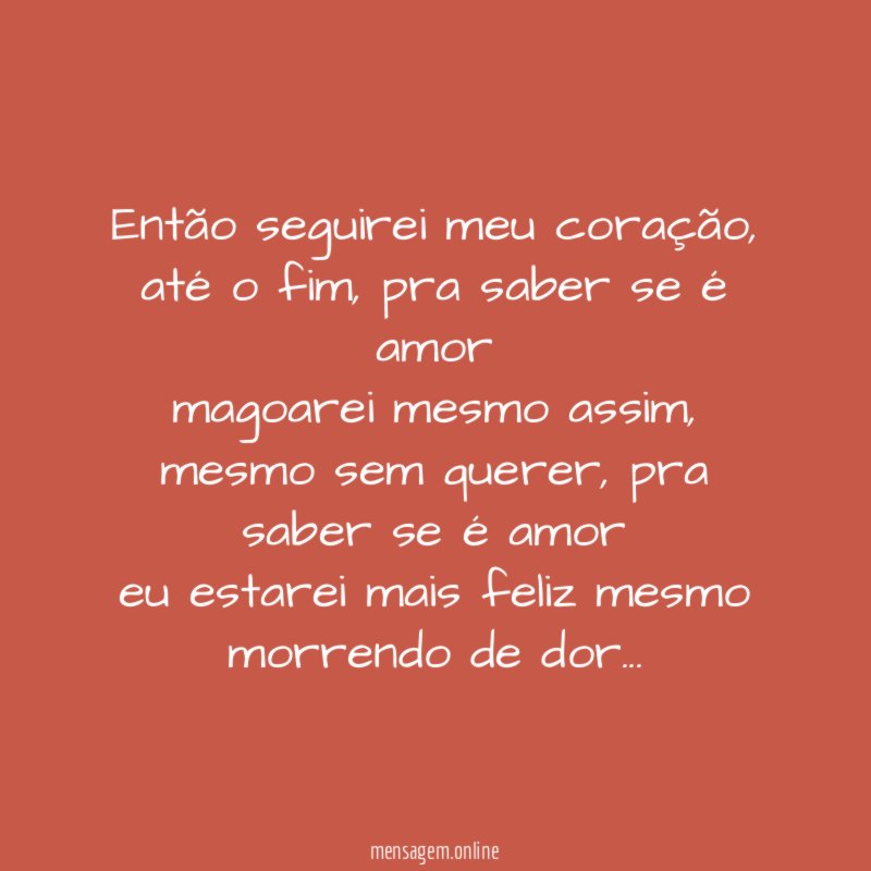 então seguirei meu coração