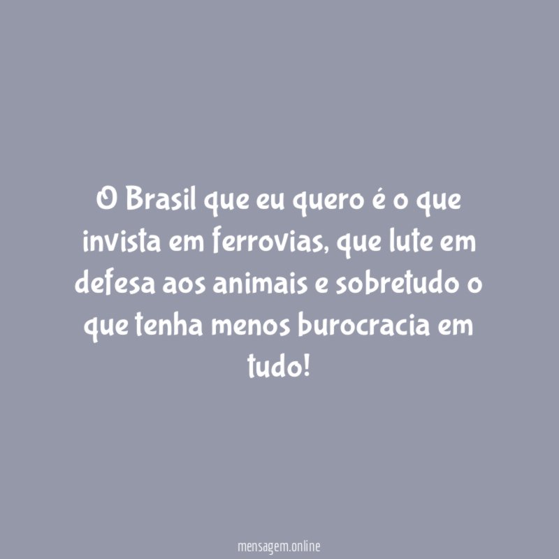 O Brasil que eu quero é o que invista em ferrovias