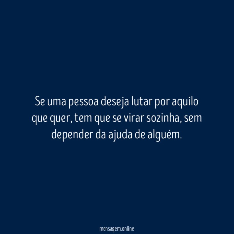 Se uma pessoa deseja lutar por aquilo que quer