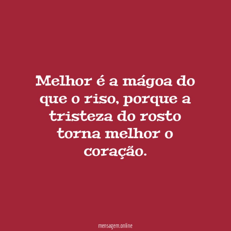 Melhor é a mágoa do que o riso