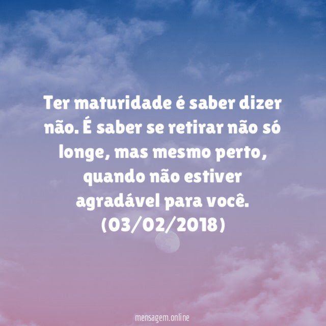 Ter maturidade é saber dizer não