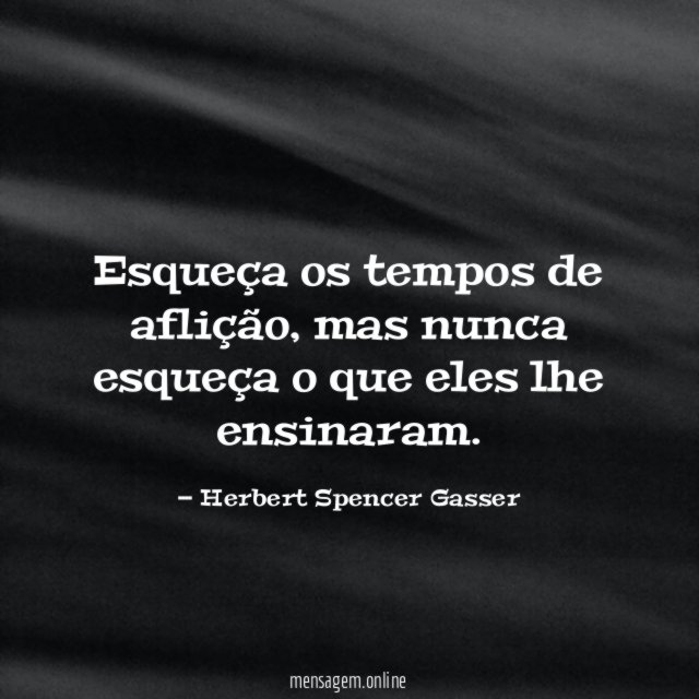 Esqueça os tempos de aflição