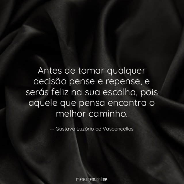 Antes de tomar qualquer decisão pense e repense