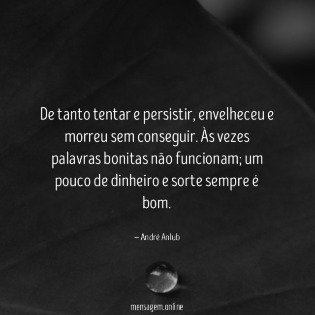 De tanto tentar e persistir