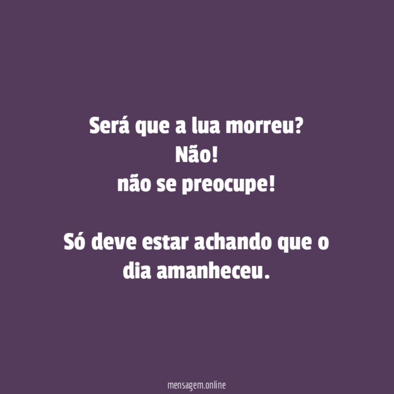 Será que a lua morreu