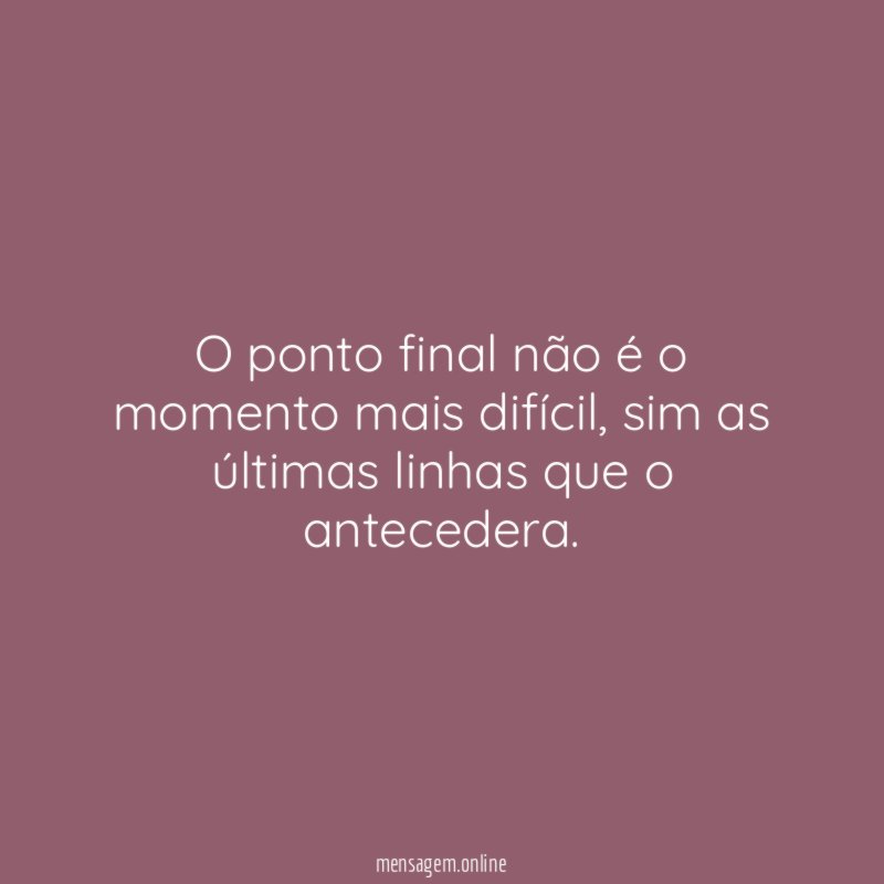 O ponto final não é o momento mais difícil