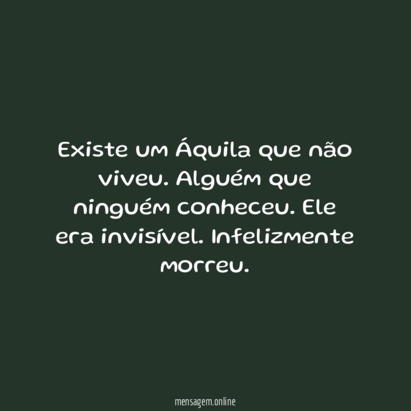 Existe um Áquila que não viveu