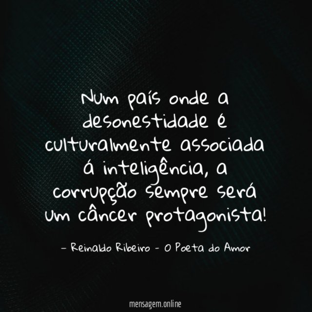 Num país onde a desonestidade é culturalmente associada á inteligência