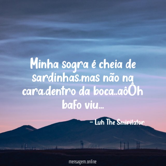 Minha sogra é cheia de sardinhas