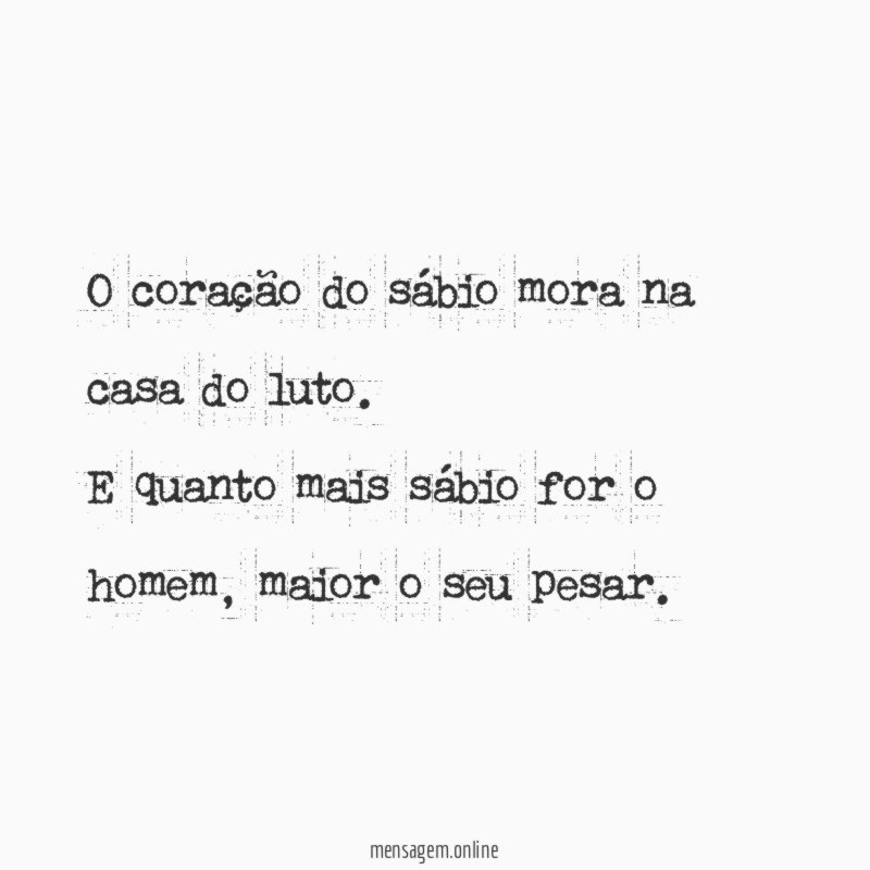 O coração do sábio mora na casa do luto
