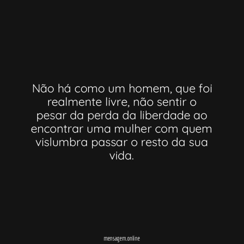 Não há como um homem